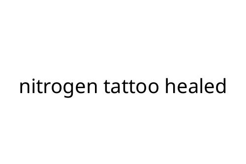 nitrogen tattoo healed