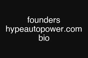 founders hypeautopower.com bio