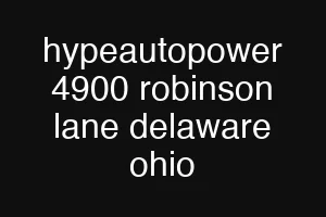 hypeautopower 4900 robinson lane delaware ohio