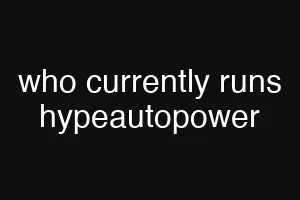 who currently runs hypeautopower